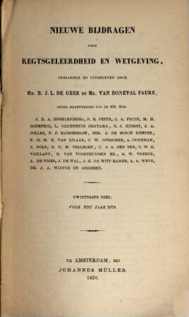Nieuwe bijdragen voor rechtsgeleerdheid en wetgeving. 20. 1870