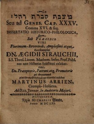Maṣṣāvat qivrat Rāḥēl Seu ad Genes. Cap. XXXV. Comma XVI. & seq. Dissertatio Historico-Philologica