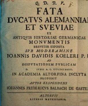 Fata Dvcatvs Alemanniae Et Sveviae Ex Antiqvis Historiae Germanicae Monvmentis Breviter Exposita