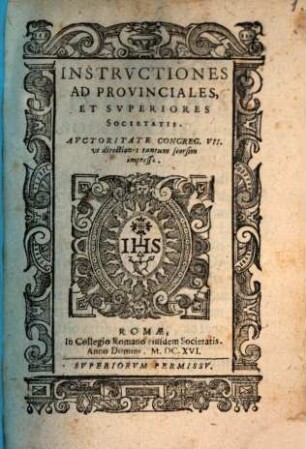 Instrvctiones Ad Provinciales, Et Svperiores Societatis