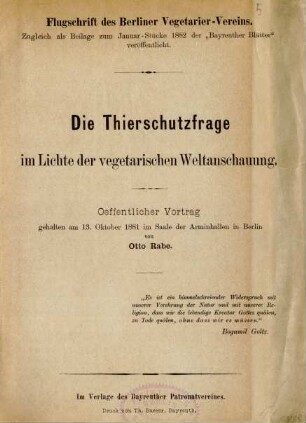 Die Thierschutzfrage im Lichte der vegetarischen Weltanschauung : oeffentlicher Vortrag gehalten am 13. Oktober 1881 im Saale der Arminhallen in Berlin