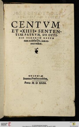 Centvm Et XIIII Sententiae Patrvm, De Officio Verorvm Rectorum ecclesiae Dei : iam recens aeditae
