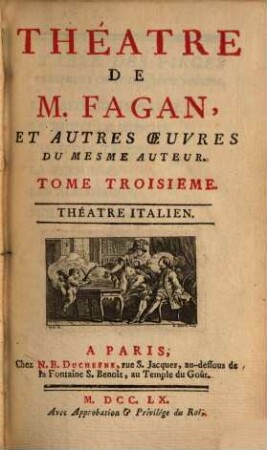 Théatre De M. Fagan, Et Autres Oeuvres Du Mesme Auteur, 3. Théatre Italien