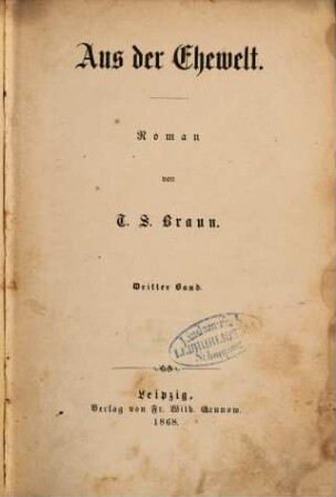 Aus der Ehewelt : Roman von T. S. Braun, 3