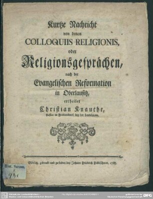 Kurtze Nachricht von denen Colloquiis Religionis, oder Religionsgesprächen, nach der Evangelischen Reformation in Oberlausitz