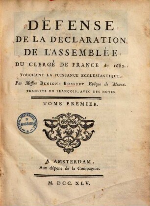 Défense De La Declaration De L'Assemblée Du Clergé De France de 1682. Touchant La Puissance Ecclesiastique. 1
