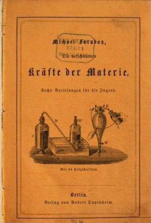 Die verschiedenen Kräfte der Materie und ihre Beziehungen zu einander : 6 Vorlesungen für die Jugend