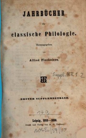 Neue Jahrbücher für Philologie und Pädagogik. Abt. 1, Jahrbücher für classische Philologie. Supplementband, 1. 1855/56