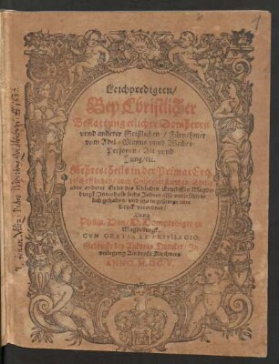 1: Leichpredigten/ Bey Christlicher Bestattung etlicher Domherrn unnd anderer Geistlichen/ Fürnehmer vom Adel/ Manns unnd Weibes-Personen/ Alt unnd Jung/ etc. ; [1]
