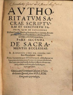 Avthoritatvm Sacrae Scriptvrae Et Sanctorvm Patrvm, Qvae In Svmma doctrinae Christianę Petri Canisii Theologi Societatis Iesv citantur ... Pars ..., 2. De Sacramentis Ecclesiae