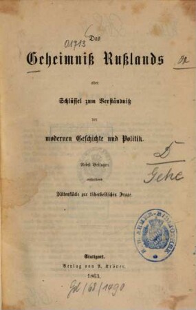 Das Geheimniß Rußlands oder Schlüssel zum Verständniß der modernen Geschichte und Politik : nebst Beilagen enthaltend Aktenstücke zur tscherkessischen Frage