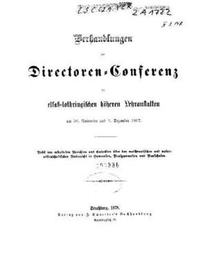 1: Verhandlungen der Directoren-Conferenz der Elsaß-Lothringischen Höheren Lehranstalten - 1.1877(1878)