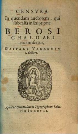 Censvra In quendam auctorem, qui sub falsa inscriptione Berosi Chaldaei circumfertur, Gaspare Verrerio Auctore