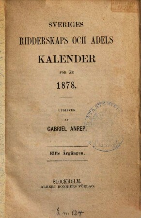 Sveriges ridderskaps- och adels-kalender, 1878 = Årg. 11. - 1877