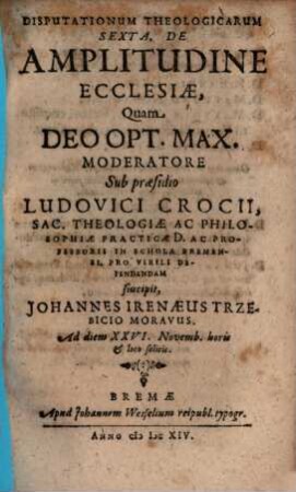 Disputationum Theologicarum Sexta, De Amplitudine Ecclesiae