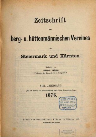 Zeitschrift des Berg- und Hüttenmännischen Vereines für Steiermark und Kärnten. 8. 1876 = Nr. 1/2 - 23/24