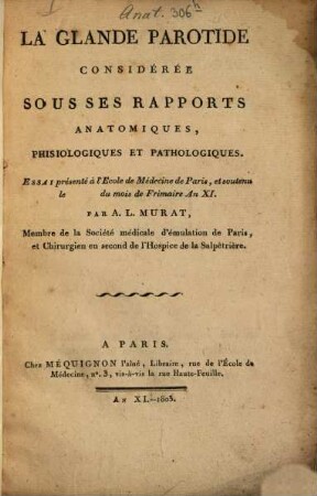 La glande parotide considérée sous ses rapports anatomiques phisiologiques et pathologiques