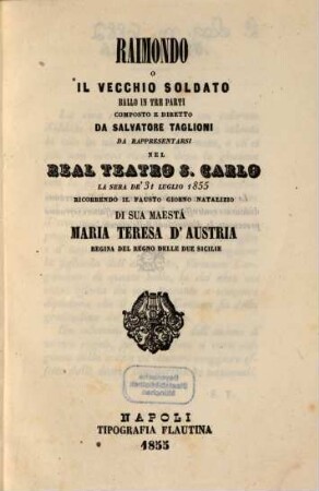 Raimondo o Il vecchio soldato : ballo in tre parti ; da rappresentarsi nel Real Teatro S. Carlo la sera de'31 luglio 1855