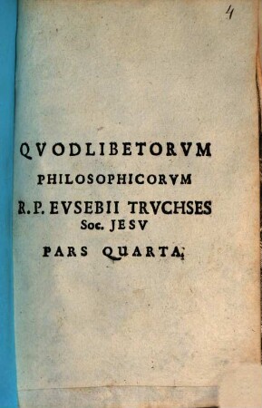 Qvodlibeta Philosophica. 4, Quodlibetum De Significatione Cometarum, Deque Astrologia Universa, Et Aliud Varias QQ. Philosophicas Complectens