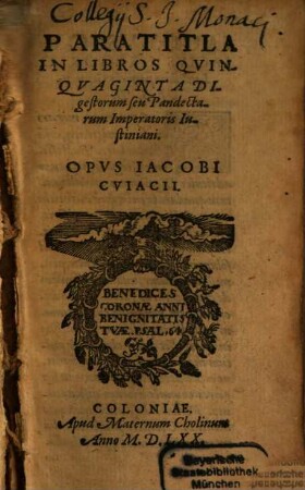 Paratitla in libros quinquaginta Digestorum seu Pandectarum Imperatoris Iustiniani