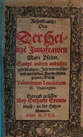 Rosenkrantz, oder der heiligen Jungfrawen Marie Psalter : sampt anderen andechtigen Übungen