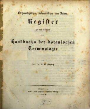 Handbuch der botanischen Terminologie und Systemkunde, [4]. Organologisches, systematisches und Arten-Register zu den Tafeln