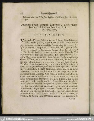 Venerabili Fratri Clementi Wenceslao, Archiepicopo Trevirensi, & Episcopo Augustano, S. R. I. Principi Electori. Pius Papa Sextus