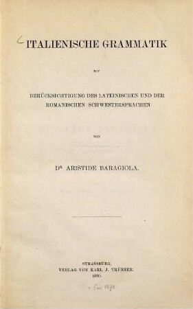 Italienische Grammatik : mit Berücksichtigung des Lateinischen und der romanischen Schwestersprachen