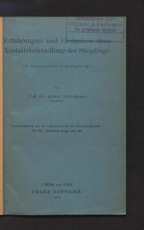 Erfahrungen und Gedanken über Anstaltsbehandlung der Säuglinge : (ein Beitrag zur Lehre der Säuglingsfürsorge)