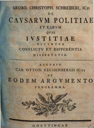 Georg. Christoph. Schreiberi, Icti De Cavsarvm Politiae Et Earvm, Qvae Ivstitiae Dicvntvr, Conflictv Et Differentia Dissertatio