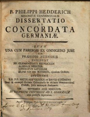 P. Philippi Hedderich Minoritae Conventualis Dissertatio Ad Concordata Germaniae : Die Septembris Anni MDCCLXXIII. ...