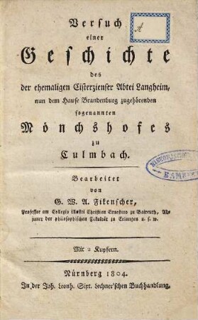 Versuch einer Geschichte der ehemaligen Cistercienser Abtei Langheim oder des ... Mönchshofes zu Culmbach