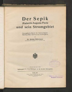 Der Sepik (Kaiserin-Augusta-Fluß) und sein Stromgebiet : geographischer Bericht des Kaiserin-Augusta-Fluß-Expedition 1912-13 auf der Insel Neu-Guinea