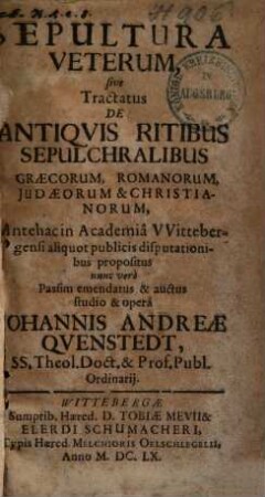 Sepultura veterum sive tractatus de antiquis ritibus sepulchralibus Graecorum, Romanorum, Judaeorum et Christianorum