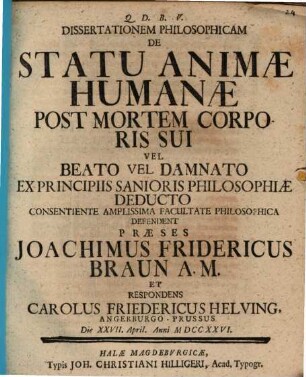 Diss. philos. de statu animae humanae post mortem corporis sui vel beato vel damnato ex principiis sanioris philosophiae deducto