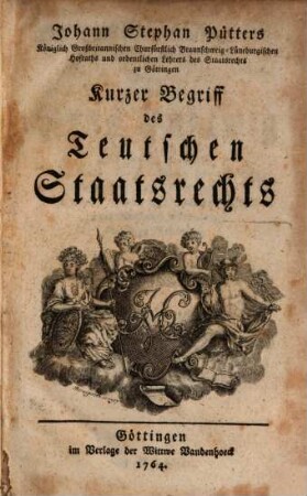 Joh. Stephan Pütters Kurzer Begriff des teutschen Staatsrechts