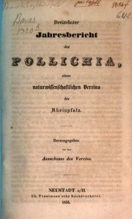 Jahresbericht der Pollichia, eines Naturwissenschaftlichen Vereins der Rheinpfalz. 13. 1855