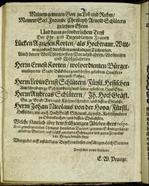 Meinem getreuen Gott [...] Der Ehr- und Tugendsamen Frawen Lücken Agnesen Korten/ [...] Herrn Ernest Korten/ [...] Herrn Levin Ernst Schlütern/ [...]