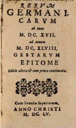 Rervm Germanicarvm ab Anno M.DC.XVIII. ad Annum M.DC.XLVIII. Gestarvm Epitome