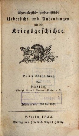 Chronologisch-synchronistische Uebersicht und Andeutungen für die Kriegsgeschichte, 3. Zeitraum von 1600 - 1832