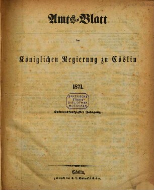 Amts-Blatt der preußischen Regierung zu Köslin. 1871 = Jg. 56