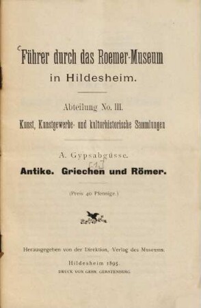 Führer durch die Gypsabgüsse griechischer und römischer Bildhauerkunst des Roemer-Museums, nach den Aufzeichnungen von H. Roemer herausgegeben von A. Andreae