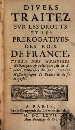 Divers traités sur les Droits et les Prerogatives des Roys de France