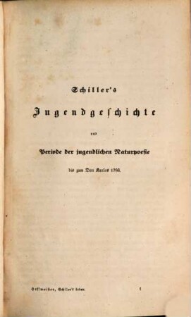 Schiller's Leben, Geistesentwickelung und Werke im Zusammenhang. 1