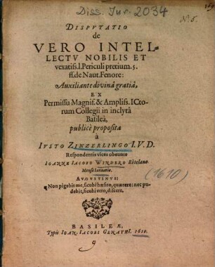 Dispvtatio de Vero Intellectv Nobilis Et vexatiss. l. Periculi pretium. 5. ff. de Naut. Fenore