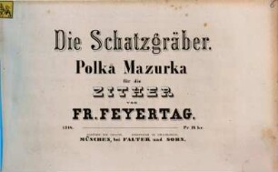 Die Schatzgräber : Polka-Mazurka für Zither