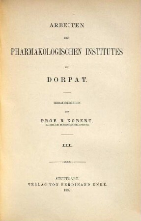 Arbeiten des Pharmakologischen Institutes zu Dorpat. 3. 1889