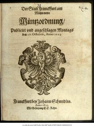 Der Statt Franckfurt am Mayn newe Müntzordnung Publicirt und angeschlagen Montags den 27. Octobris, Anno 1623.