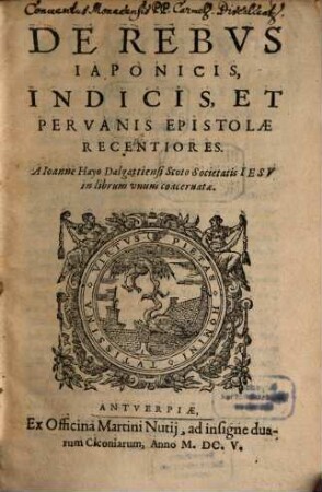De Rebvs Iaponicis, Indicis, Et Pervanis Epistolae Recentiores