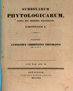 Symbolarum Phytologicarum, quibus res herbaria illustratur. 1. Cum tabulis aeneis III. - 1831